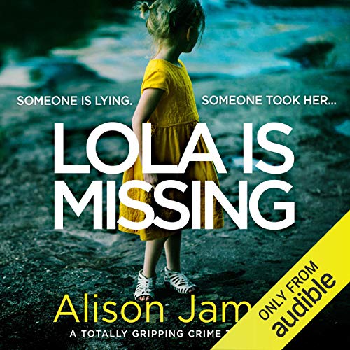 Alison James – Lola Is Missing Audiobook