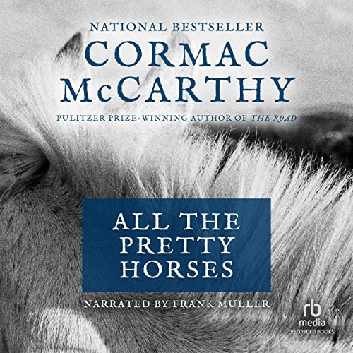 All the Pretty Horses Audiobook – Cormac Mccarthy