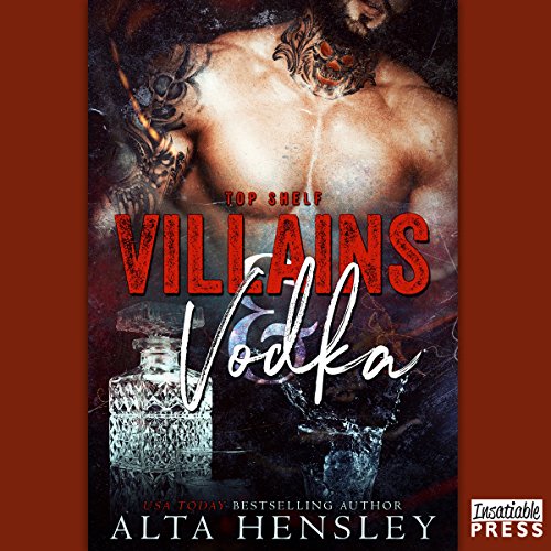 Alta Hensley – Villains &Amp; Vodka Audiobook