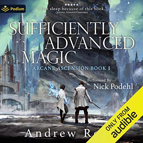 Andrew Rowe – Sufficiently Advanced Magic Audiobook