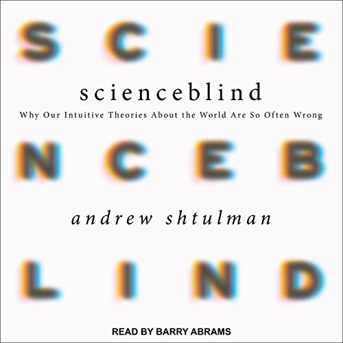 Andrew Shtulman – Scienceblind Audiobook