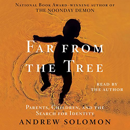 Andrew Solomon – Far From the Tree Audiobook