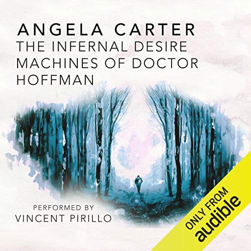 Angela Carter – The Infernal Desire Machines of Doctor Hoffman Audiobook