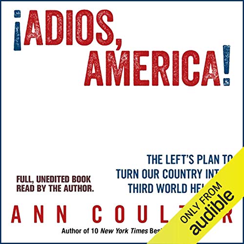 Ann Coulter – Adios, America Audiobook