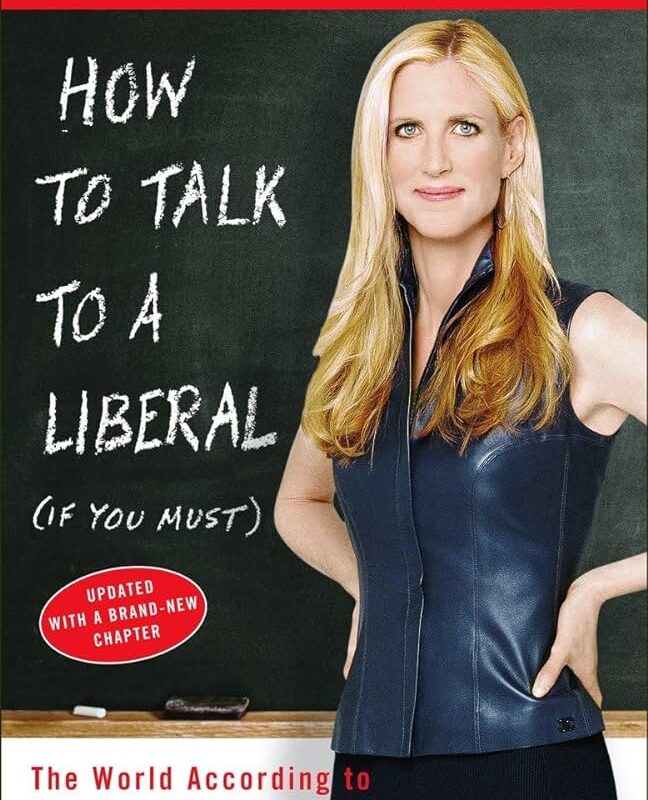 Ann Coulter - How to Talk to a Liberal If You Must Audiobook