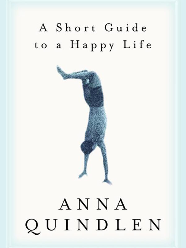 Anna Quindlen - A Short Guide to a Happy Life Audiobook