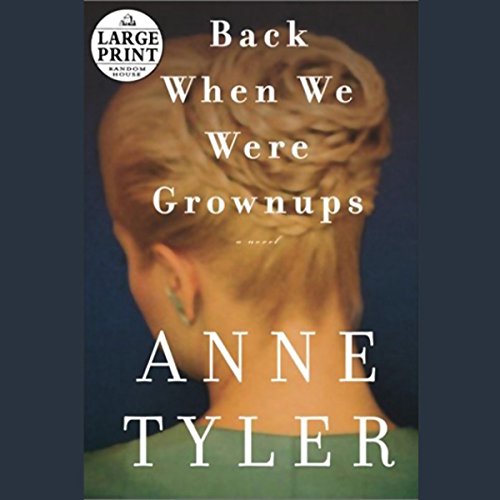 Anne Tyler – Back When We Were Grownups Audiobook