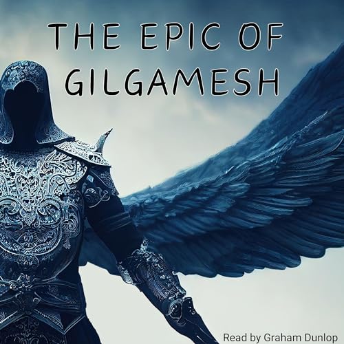 Anonymous - The Epic of Gilgamesh Audiobook