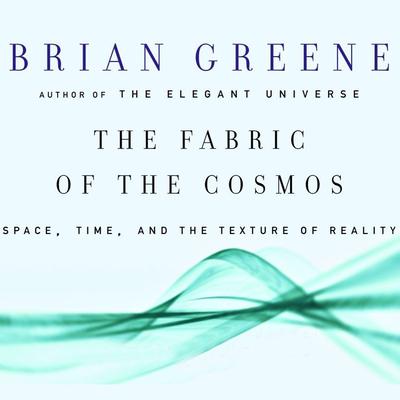 Brian Greene - The Fabric of the Cosmos Audiobook  