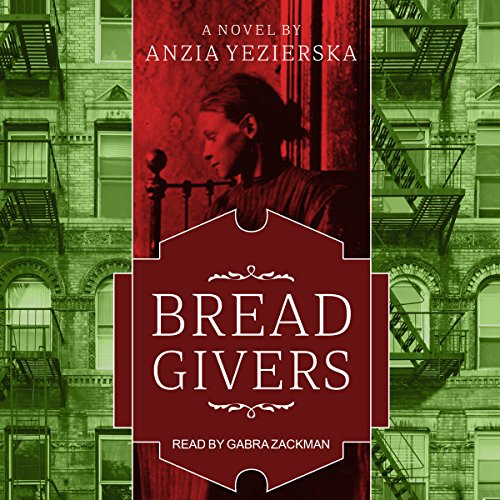 Anzia Yezierska – Bread Givers Audiobook