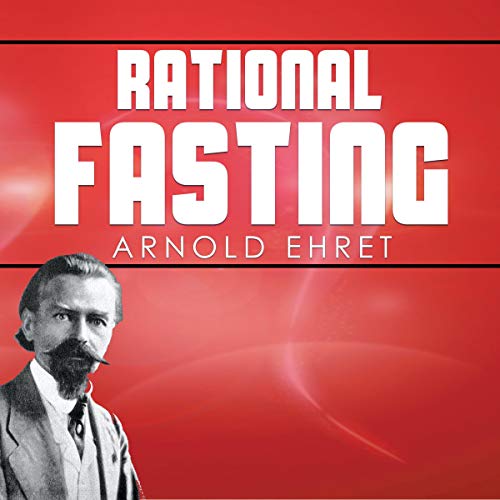 Arnold Ehret - Rational Fasting Audiobook