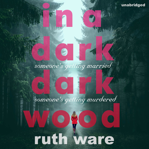 Ruth Ware - In a Dark, Dark Wood Audiobook  