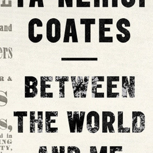 Ta-Nehisi Coates - Between the World And Me Audiobook  