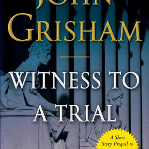 John Grisham - Witness to a Trial Audiobook  