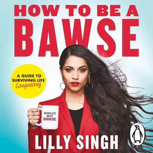 Lilly Singh - How to Be a Bawse Audiobook  