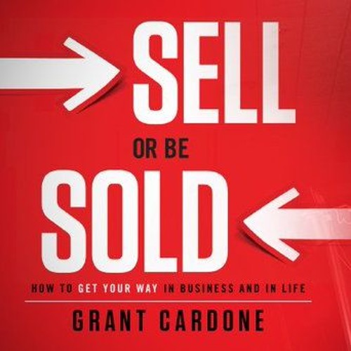 Grant Cardone - Sell Or Be Sold Audiobook  