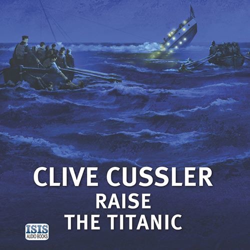 Raise the Titanic! Audiobook - Clive Cussler  