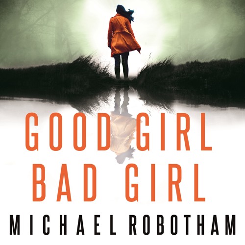 Michael Robotham - Good Girl, Bad Girl Audiobook  