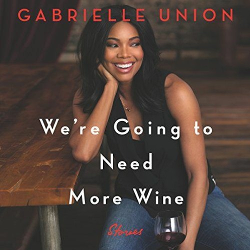 We'Re Going to Need More Wine Audiobook  