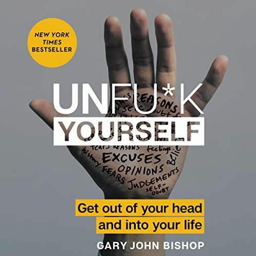 Unfu*K Yourself Audiobook - Gary John Bishop  