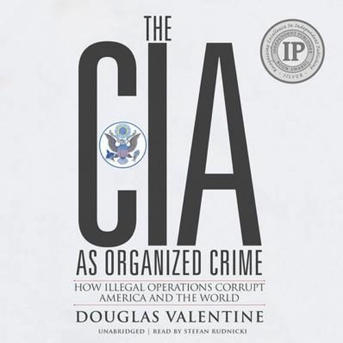 Douglas Valentine - The Cia As Organized Crime Audiobook  