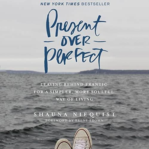 Shauna Niequist - Present Over Perfect Audiobook  