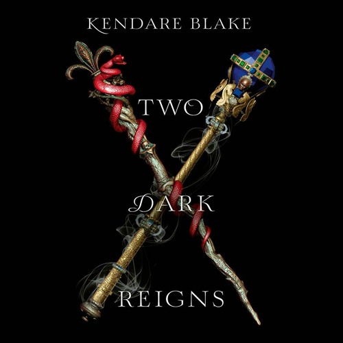 Kendare Blake - Two Dark Reigns Audiobook  