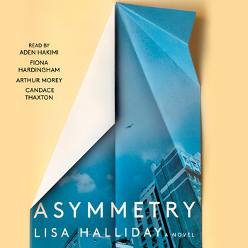 Lisa Halliday - Asymmetry Audiobook  