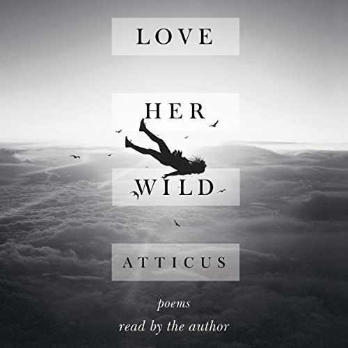 Atticus – Love Her Wild Audiobook