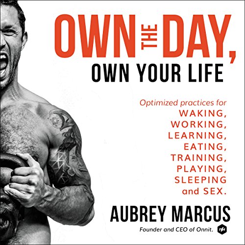 Aubrey Marcus – Own the Day, Own Your Life Audiobook