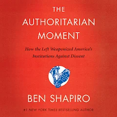 Ben Shapiro - The Authoritarian Moment Audiobook  