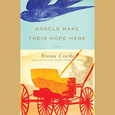 Breena Clarke - Angels Make Their Hope Here Audiobook  