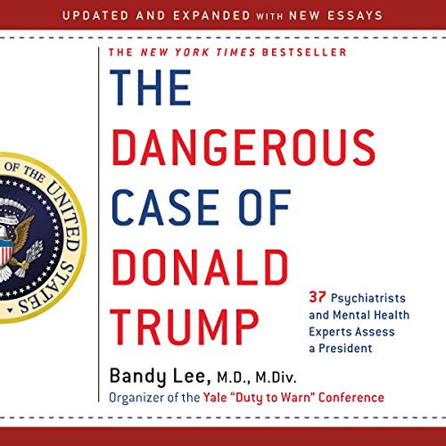 Bandy X. Lee – The Dangerous Case of Donald Trump Audiobook