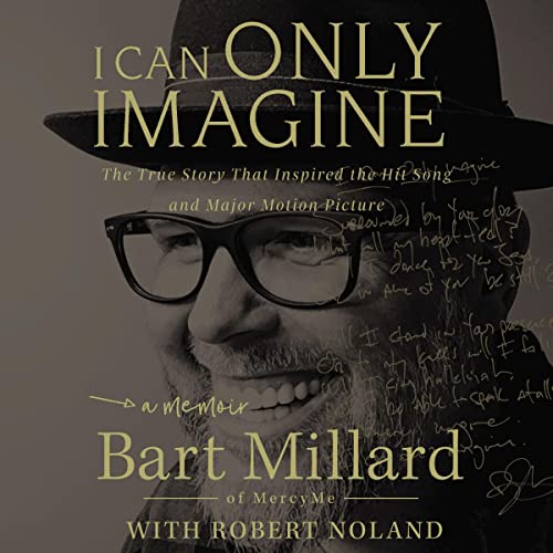 Bart Millard – I Can Only Imagine Audiobook