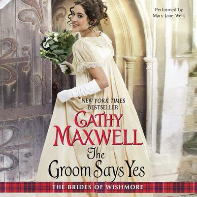 Cathy Maxwell - The Groom Says Yes Audiobook  