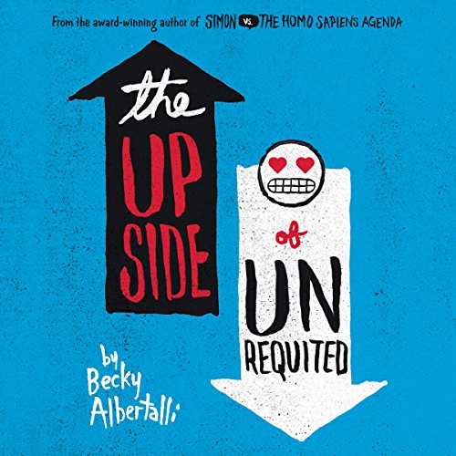 Becky Albertalli – The Upside of Unrequited Audiobook