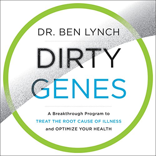 Ben Lynch Nd. - Dirty Genes Audiobook