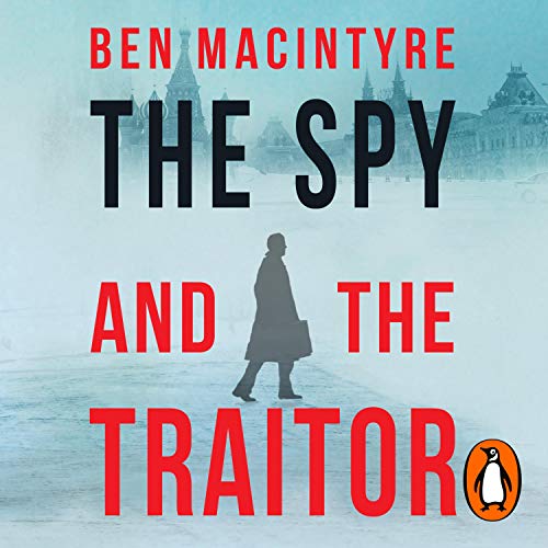 Ben Macintyre – The Spy And the Traitor Audiobook