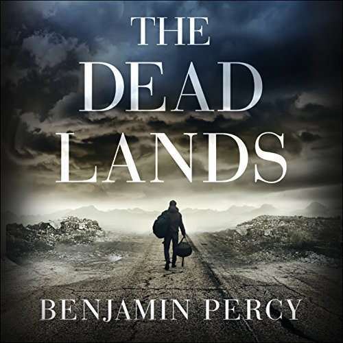 Benjamin Percy – The Dead Lands Audiobook