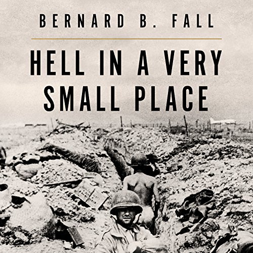 Bernard Fall - Hell In A Very Small Place Audiobook