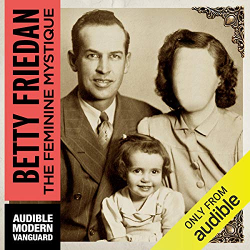 Betty Friedan – The Feminine Mystique Audiobook