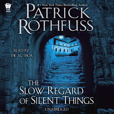 Patrick Rothfuss - The Slow Regard of Silent Things Audiobook  