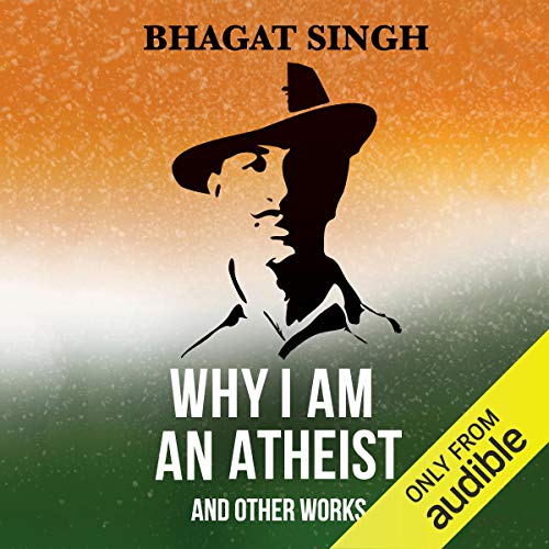 Bhagat Singh – Why I am an Atheist And Other Works Audiobook