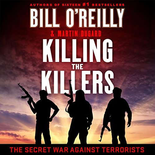 Bill O’Reilly – Killing the Killers Audiobook