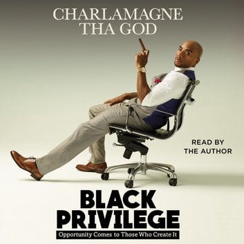 Black Privilege Audiobook - Charlamagne Tha God  