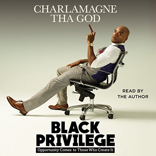 Black Privilege Audiobook by Charlamagne Tha God