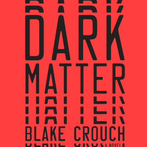 Blake Crouch – Dark Matter Audiobook