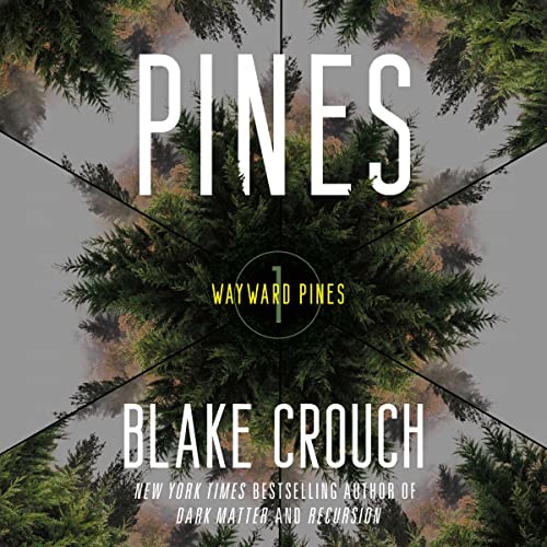 Blake Crouch – Pines Audiobook