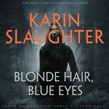 Karin Slaughter - Blonde Hair, Blue Eyes Audiobook  