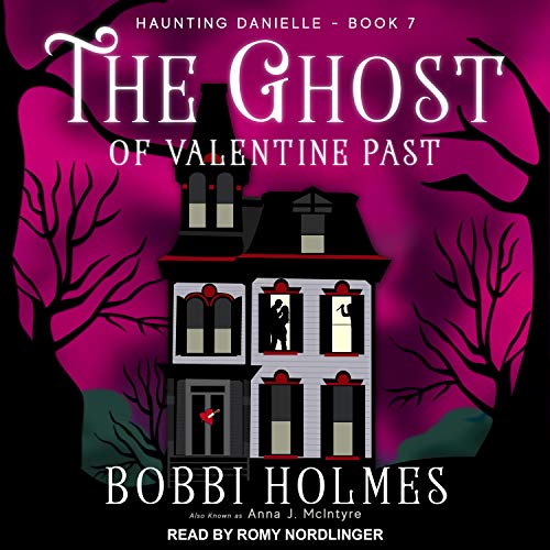 Bobbi Holmes – The Ghost of Valentine Past Audiobook